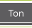 Ton